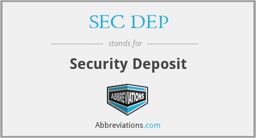 SEC DEP - Security Deposit